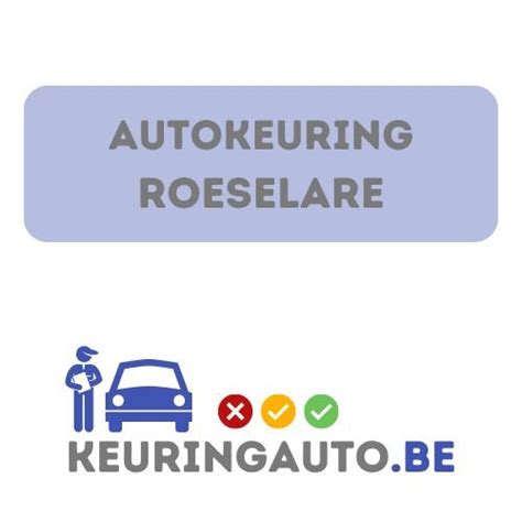 auto keuring roeselare|Keuringscentra